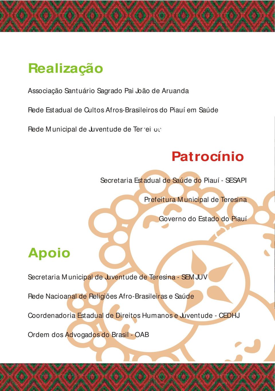 Municipal de Teresina Apoio Governo do Estado do Piauí APOIO Secretaria Municipal de Juventude de Teresina - SEMJUV Rede