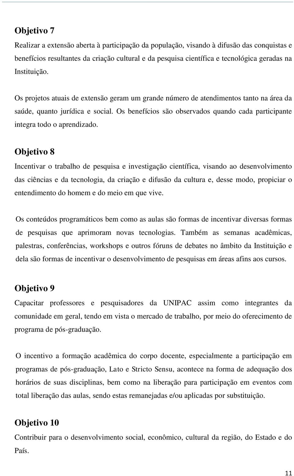 Os benefícios são observados quando cada participante integra todo o aprendizado.