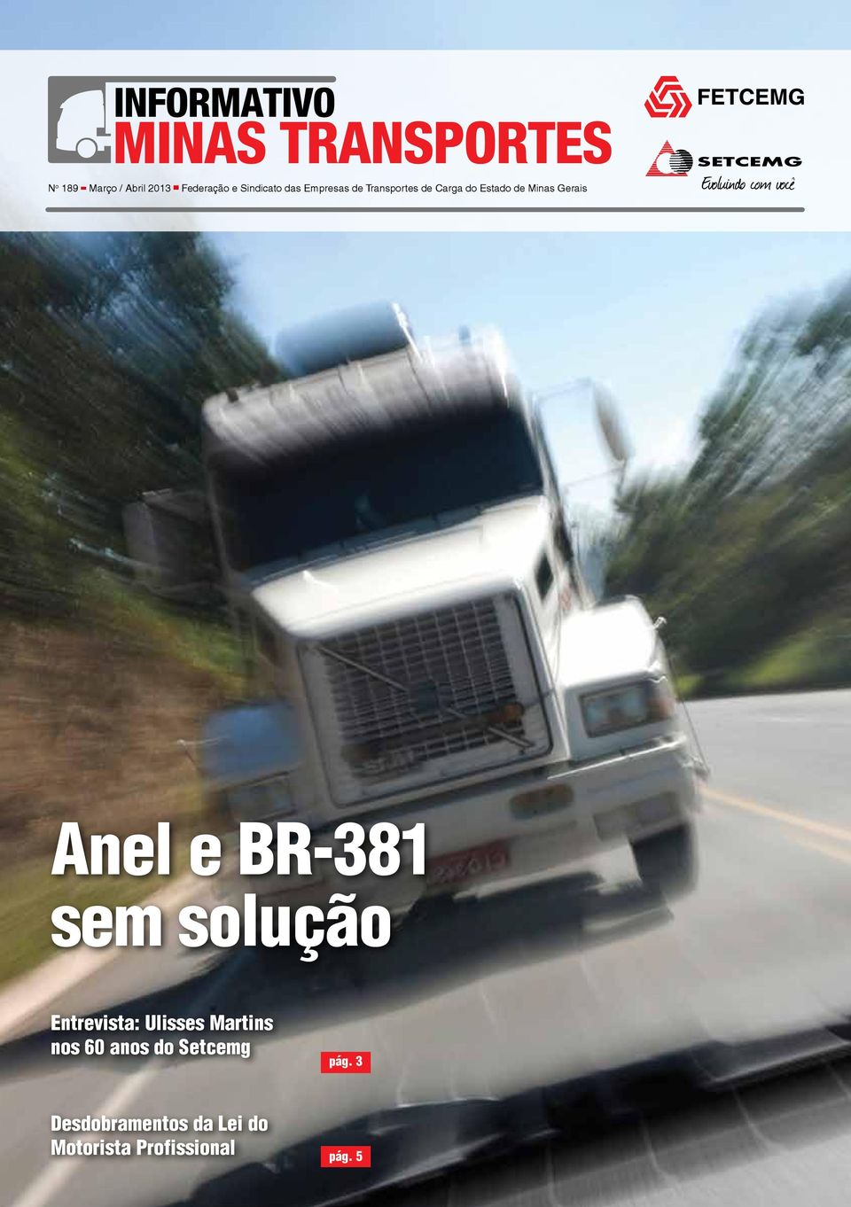 BR-381 sem solução Entrevista: Ulisses Martins nos 60 anos do