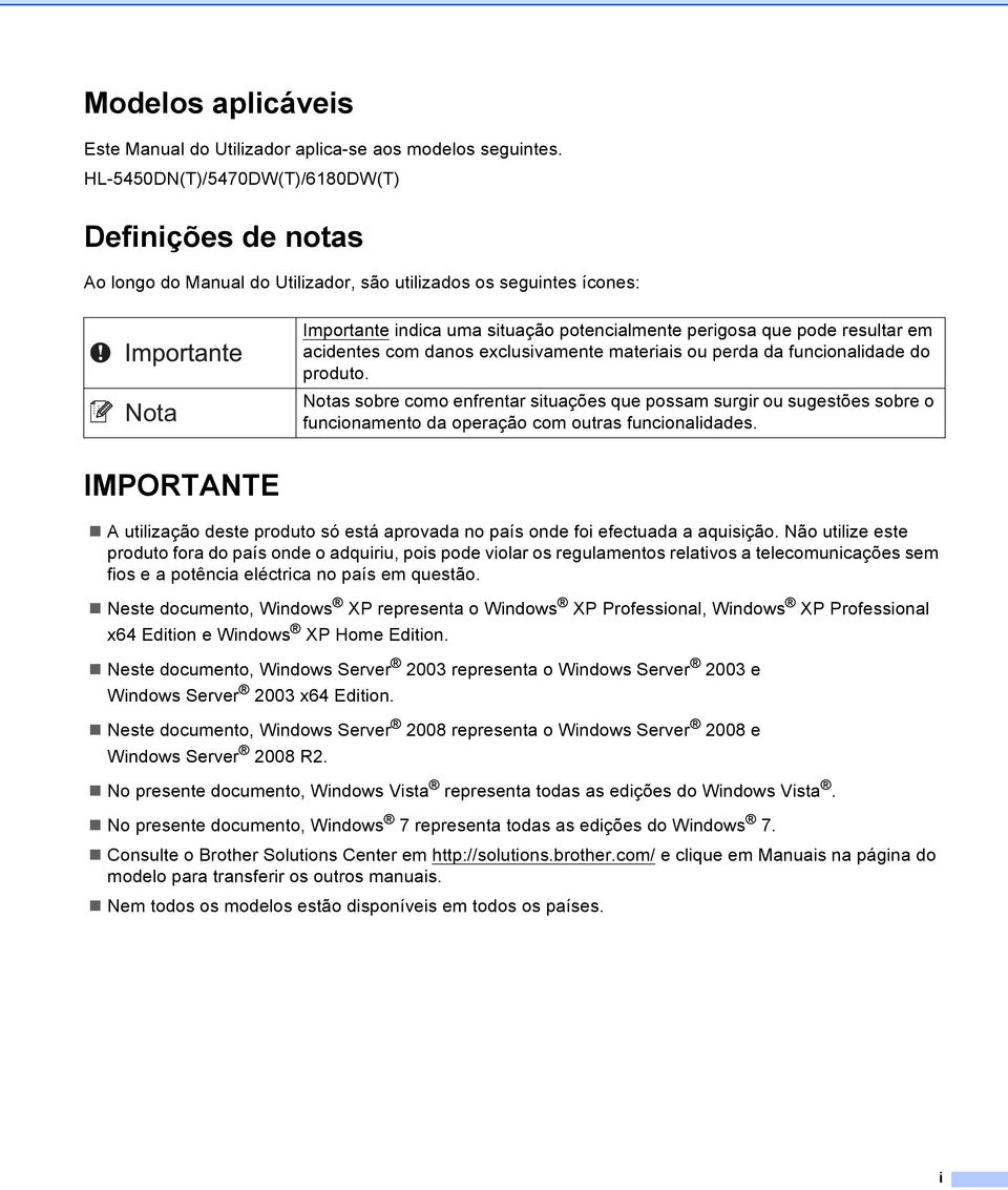 acidentes com danos exclusivamente materiais ou perda da funcionalidade do produto.