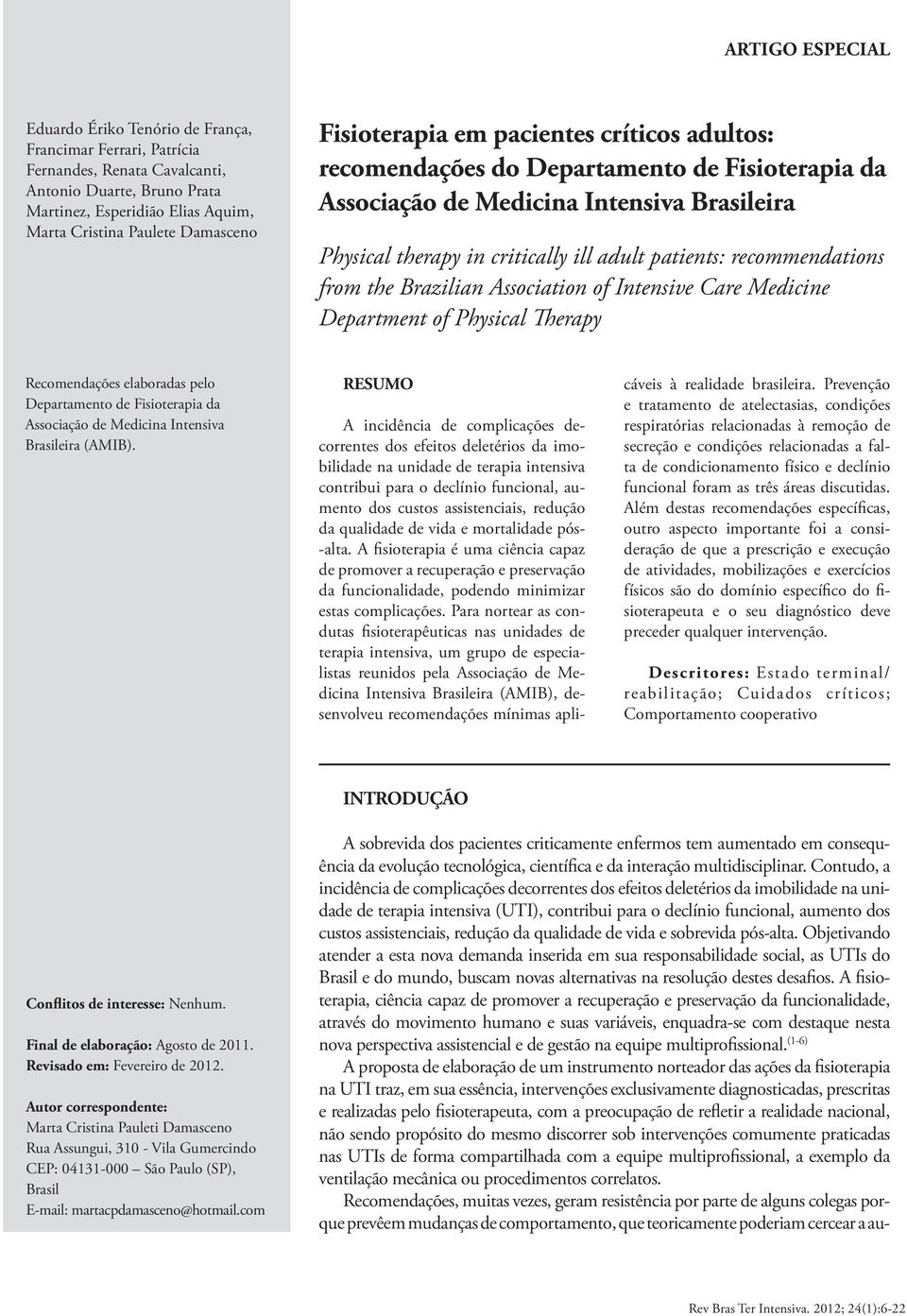 recommendations from the Brazilian Association of Intensive Care Medicine Department of Physical Therapy Recomendações elaboradas pelo Departamento de Fisioterapia da Associação de Medicina Intensiva