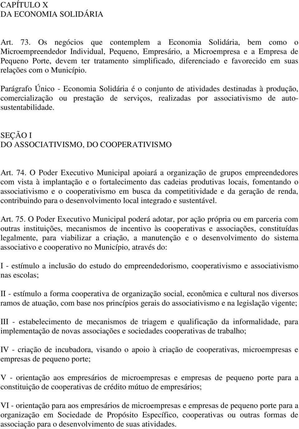 diferenciado e favorecido em suas relações com o Município.