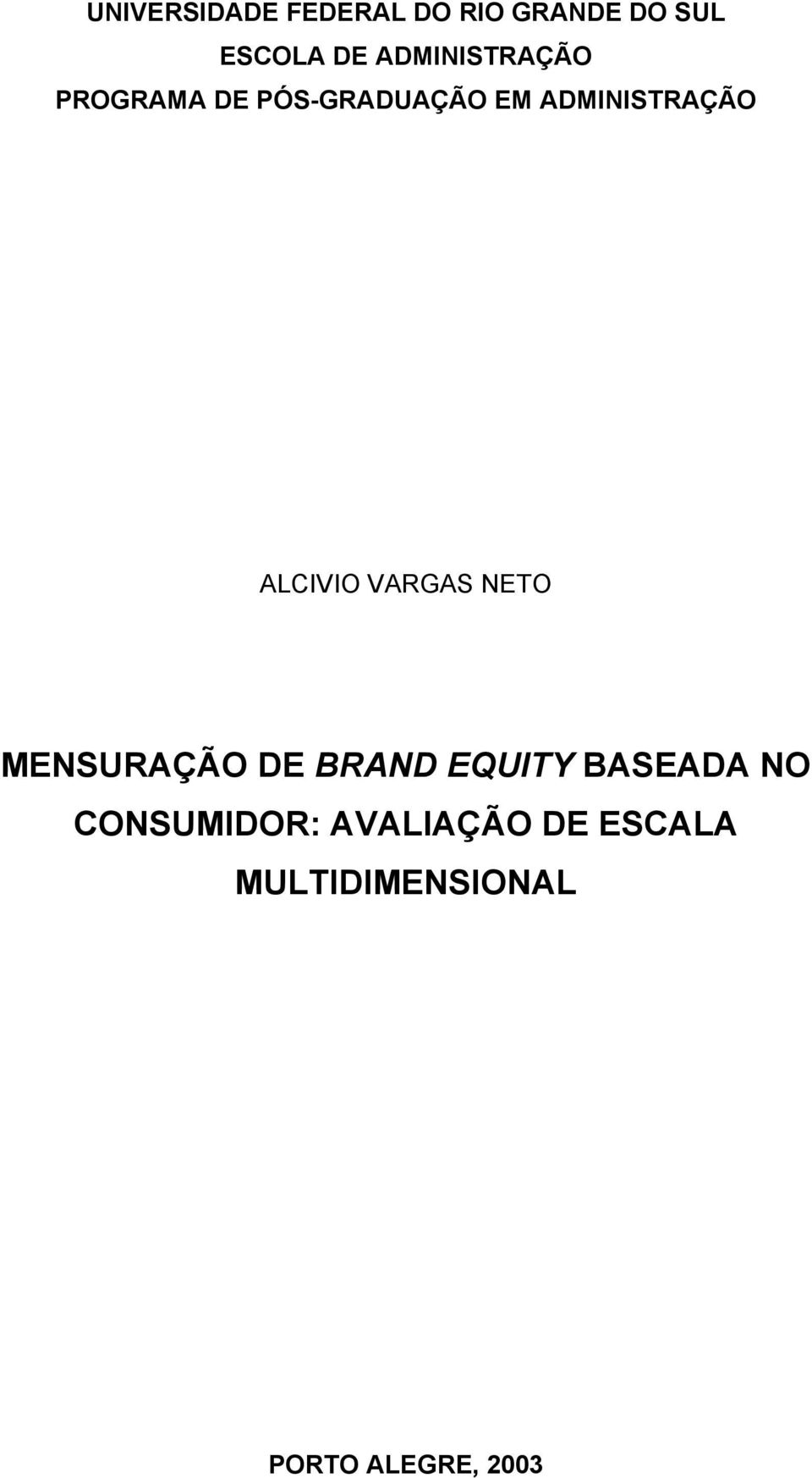 ALCIVIO VARGAS NETO MENSURAÇÃO DE BRAND EQUITY BASEADA NO