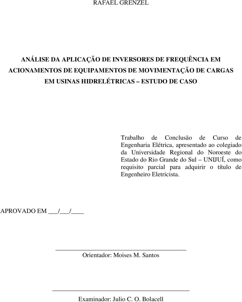 colegiado da Universidade Regional do Noroeste do Estado do Rio Grande do Sul UNIJUÍ, como requisito parcial para