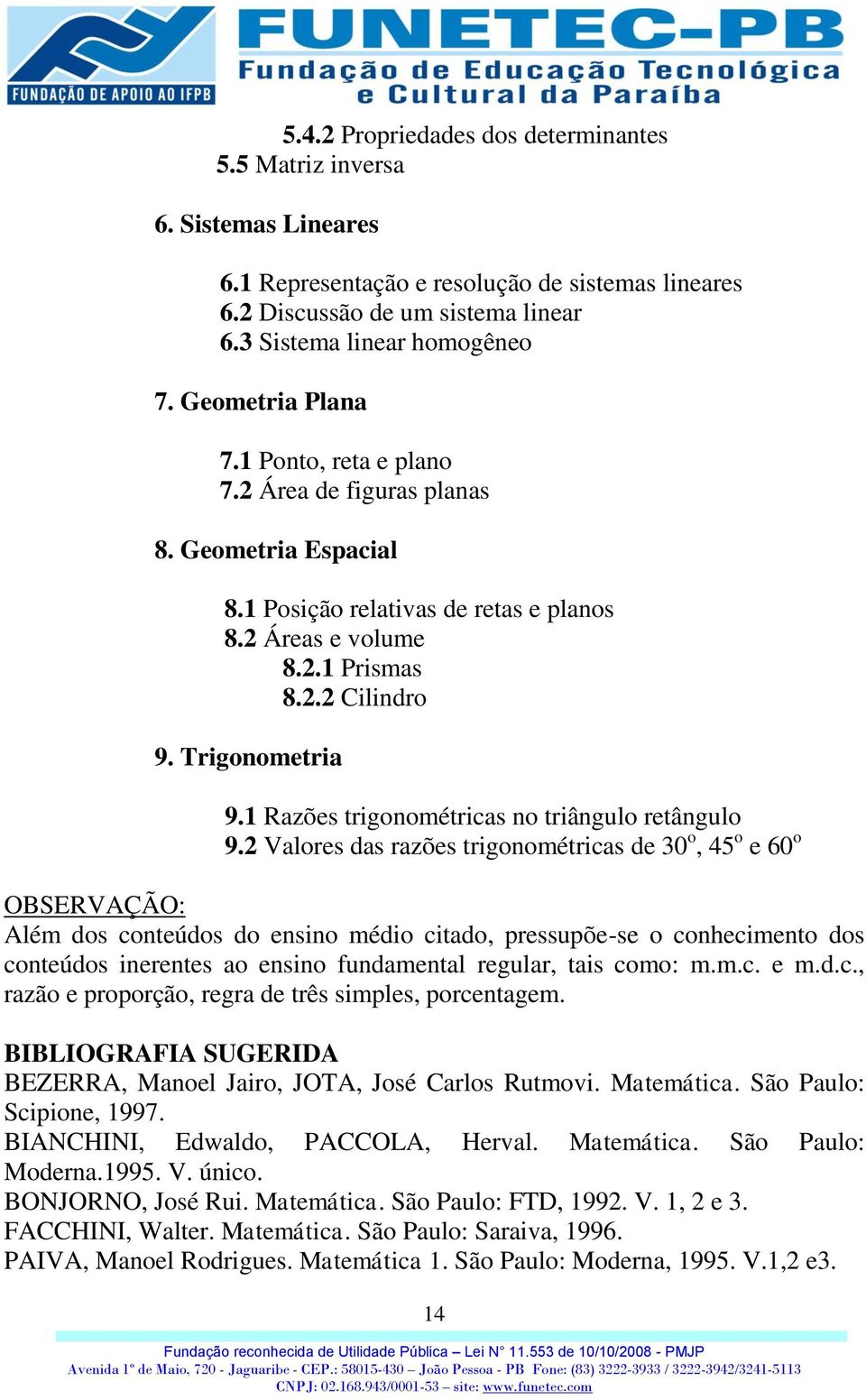 1 Razões trigonométricas no triângulo retângulo 9.