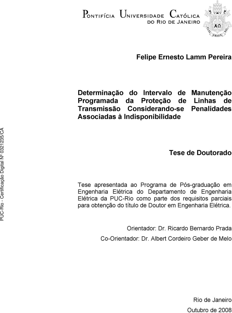 Engenharia Elétrica do Departamento de Engenharia Elétrica da PUC-Rio como parte dos requisitos parciais para obtenção do título