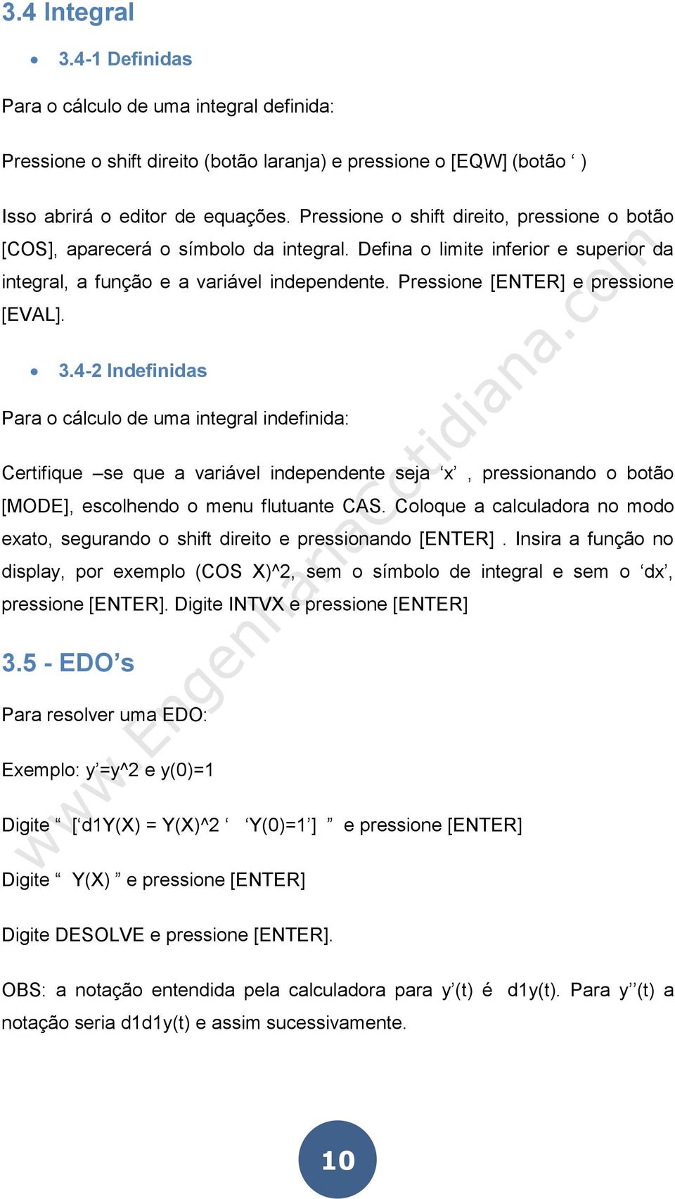 Pressione [ENTER] e pressione [EVAL]. 3.