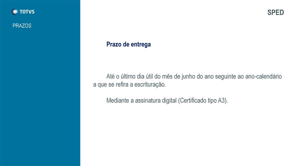 ano-calendário a que se refira a escrituração.