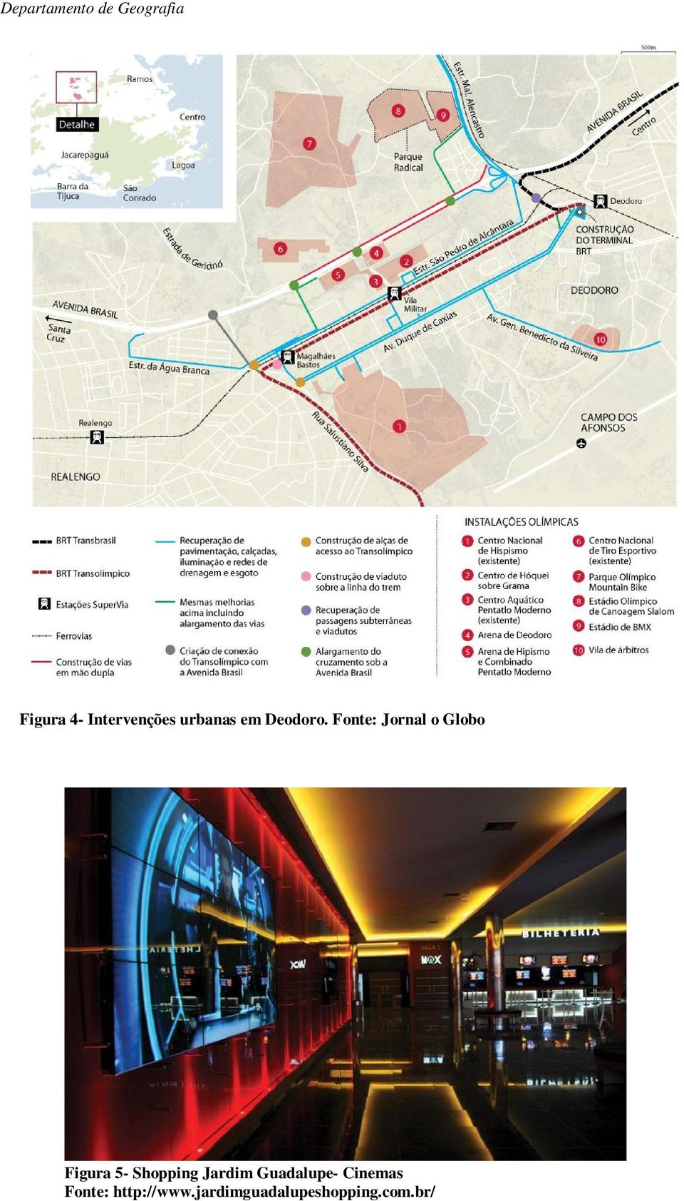 Fonte: Jornal o Globo Figura 5-