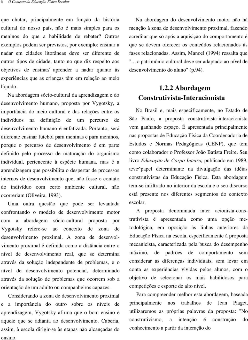 nadar quanto às experiências que as crianças têm em relação ao meio líquido.