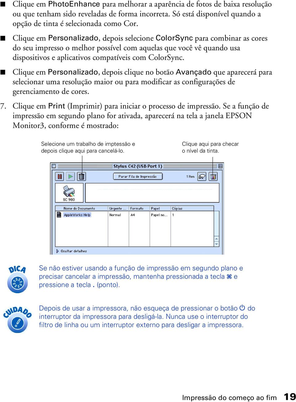 Clique em Personalizado, depois clique no botão Avançado que aparecerá para selecionar uma resolução maior ou para modificar as configurações de gerenciamento de cores. 7.