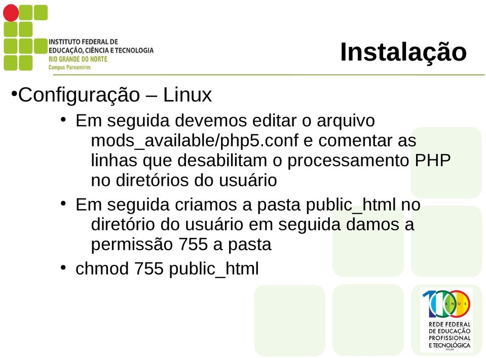 conf e comentar as linhas que desabilitam o processamento PHP no