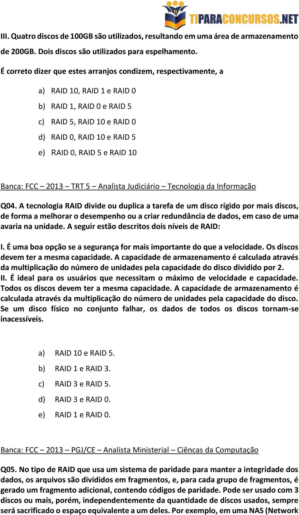 10 Banca: FCC 2013 TRT 5 Analista Judiciário Tecnologia da Informação Q04.