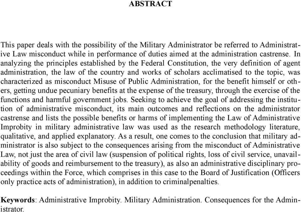 characterized as misconduct Misuse of Public Administration, for the benefit himself or others, getting undue pecuniary benefits at the expense of the treasury, through the exercise of the functions