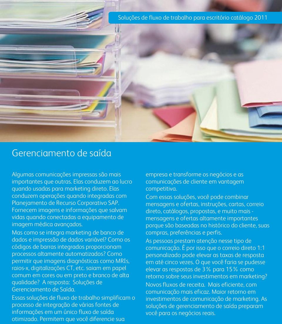 Mas como se integra marketing de banco de dados e impressão de dados variável? Como os códigos de barras integrados proporcionam processos altamente automatizados?