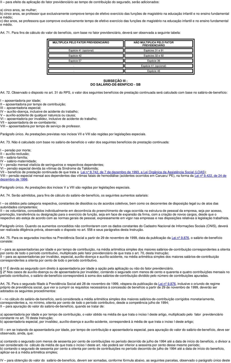 magistério na educação infantil e no ensino fundamental e médio. Art. 71.