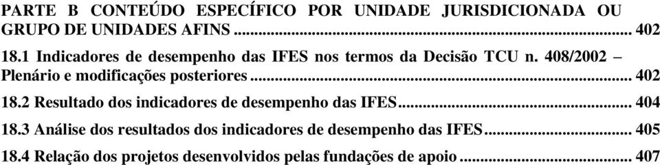 408/2002 Plenário e modificações posteriores... 402 18.