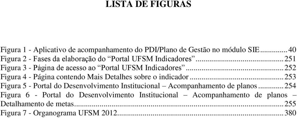 .. 252 Figura 4 - Página contendo Mais Detalhes sobre o indicador.