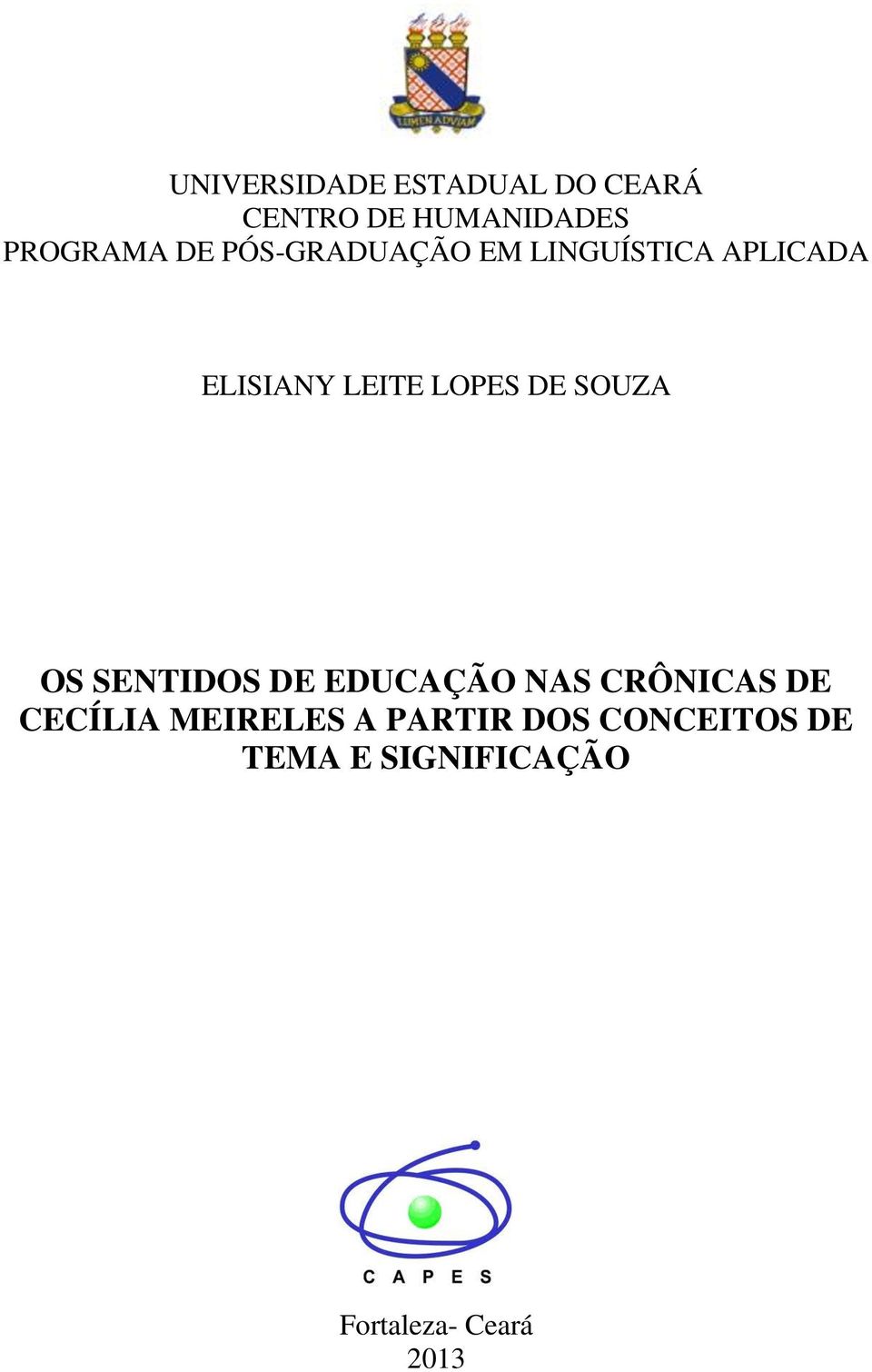 SOUZA OS SENTIDOS DE EDUCAÇÃO NAS CRÔNICAS DE CECÍLIA MEIRELES A