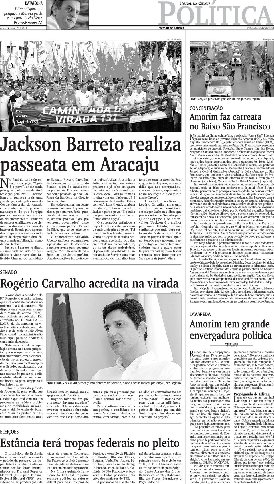 candidato à reeleição pelo PMDB, Jackson Barreto, realizou mais uma grande passeata pelas ruas do Centro Comercial de Aracaju com o objetivo de passar a mensagem de que Sergipe precisa continuar nos