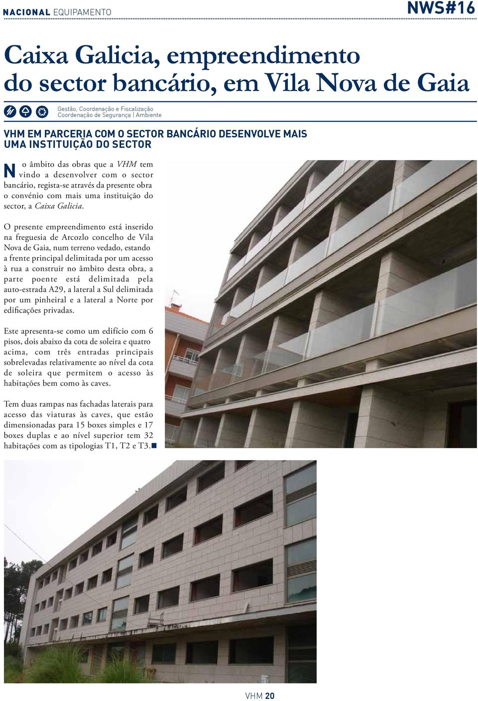 O presente empreendimento está inserido na freguesia de rcozlo concelho de Vila Nova de Gaia, num terreno vedado, estando a frente principal delimitada por um acesso à rua a construir no âmbito desta