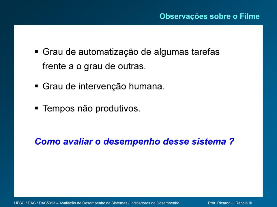 grau de outras. Grau de intervenção humana.