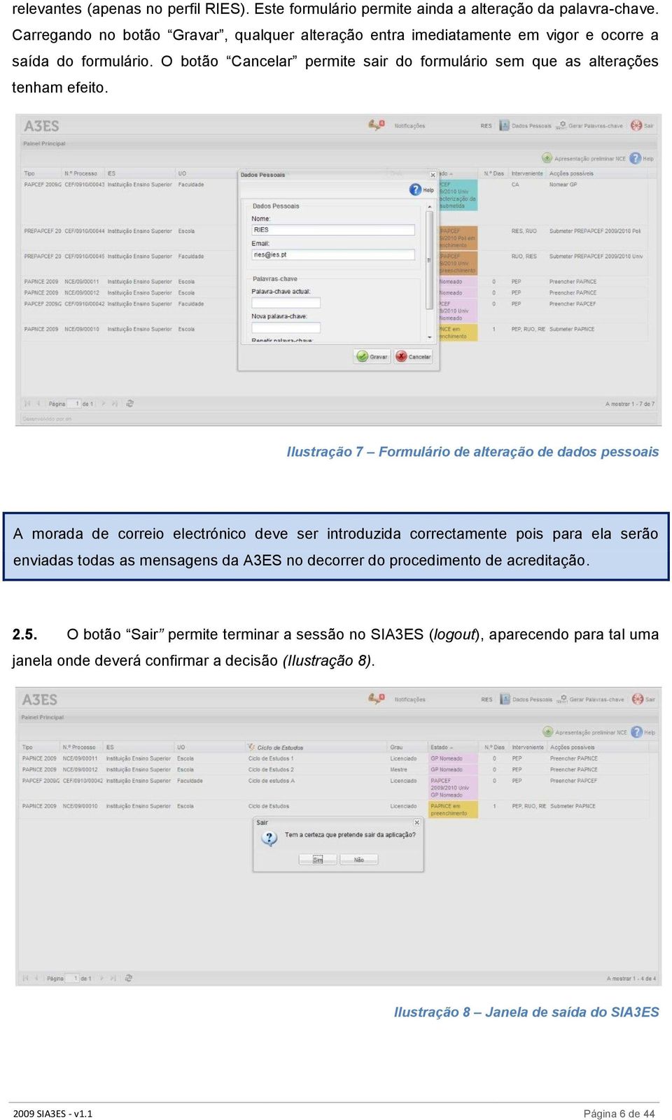 O botão Cancelar permite sair do formulário sem que as alterações tenham efeito.