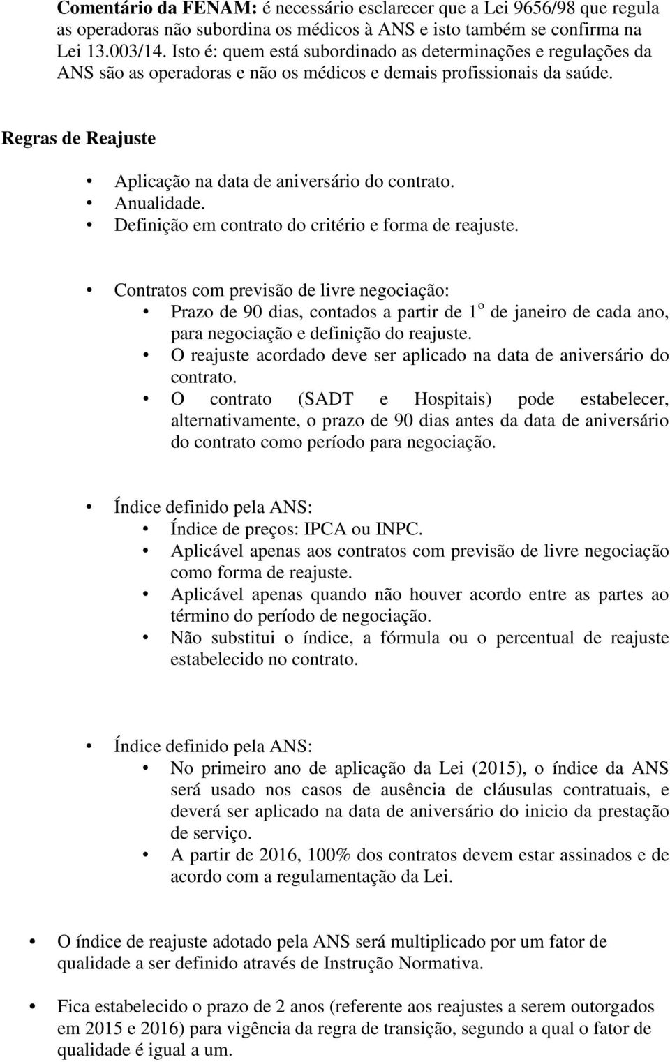 Anualidade. Definição em contrato do critério e forma de reajuste.