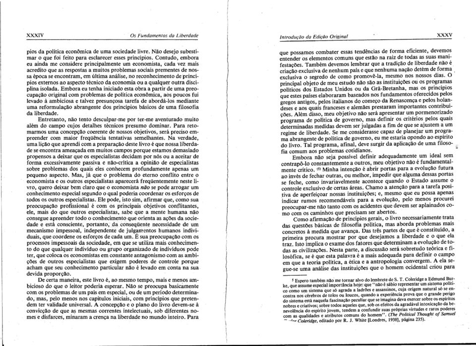 reconhecimento de princípios externos ao aspecto técnico da economia ou a qualquer outra disciplina isolada.