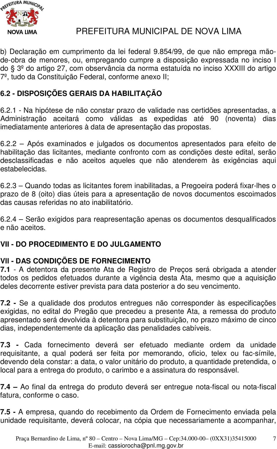 da Constituição Federal, conforme anexo II; 6.2 