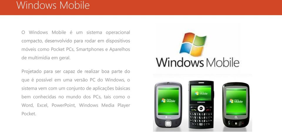 Projetado para ser capaz de realizar boa parte do que é possível em uma versão PC do Windows, o sistema