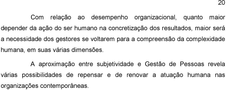 da complexidade humana, em suas várias dimensões.