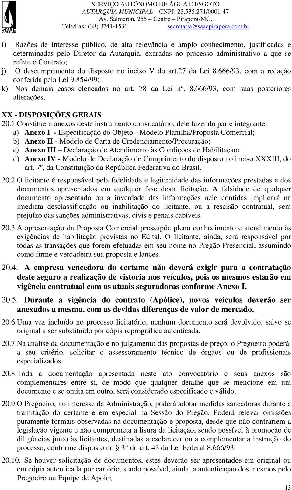 XX - DISPOSIÇÕES GERAIS 20.1.