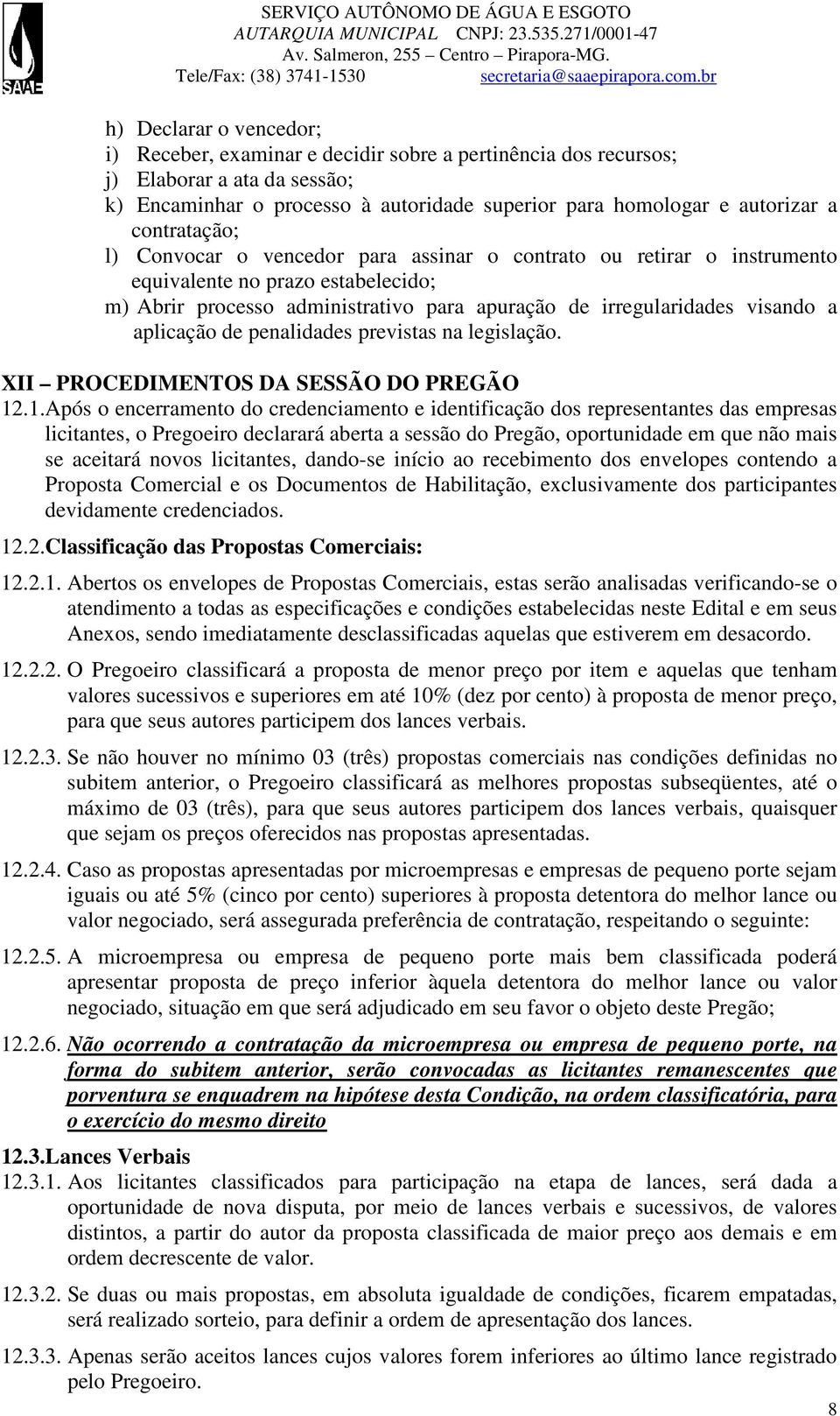 aplicação de penalidades previstas na legislação. XII PROCEDIMENTOS DA SESSÃO DO PREGÃO 12