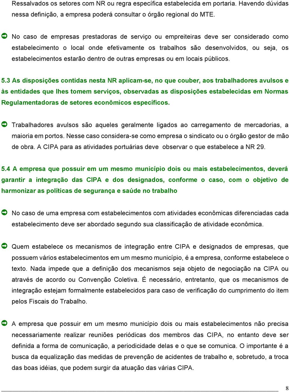 dentro de outras empresas ou em locais públicos. 5.