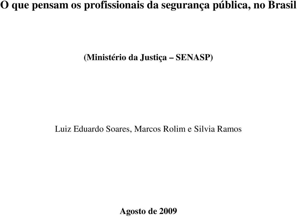 (Ministério da Justiça SENASP) Luiz