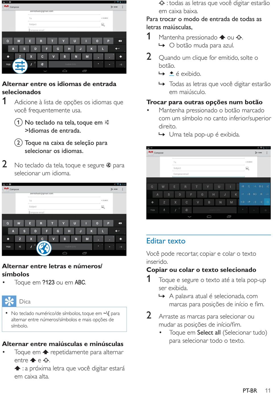 » Todas as letras que você digitar estarão em maiúsculo. Mantenha pressionado o botão marcado com um símbolo no canto inferior/superior direito.» Uma tela pop-up é exibida.