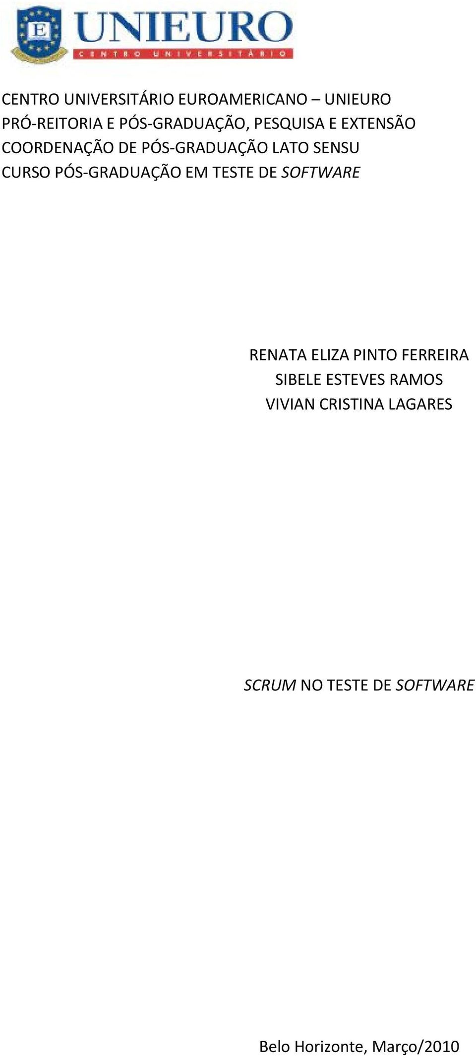 PÓS-GRADUAÇÃO EM TESTE DE SOFTWARE RENATA ELIZA PINTO FERREIRA SIBELE