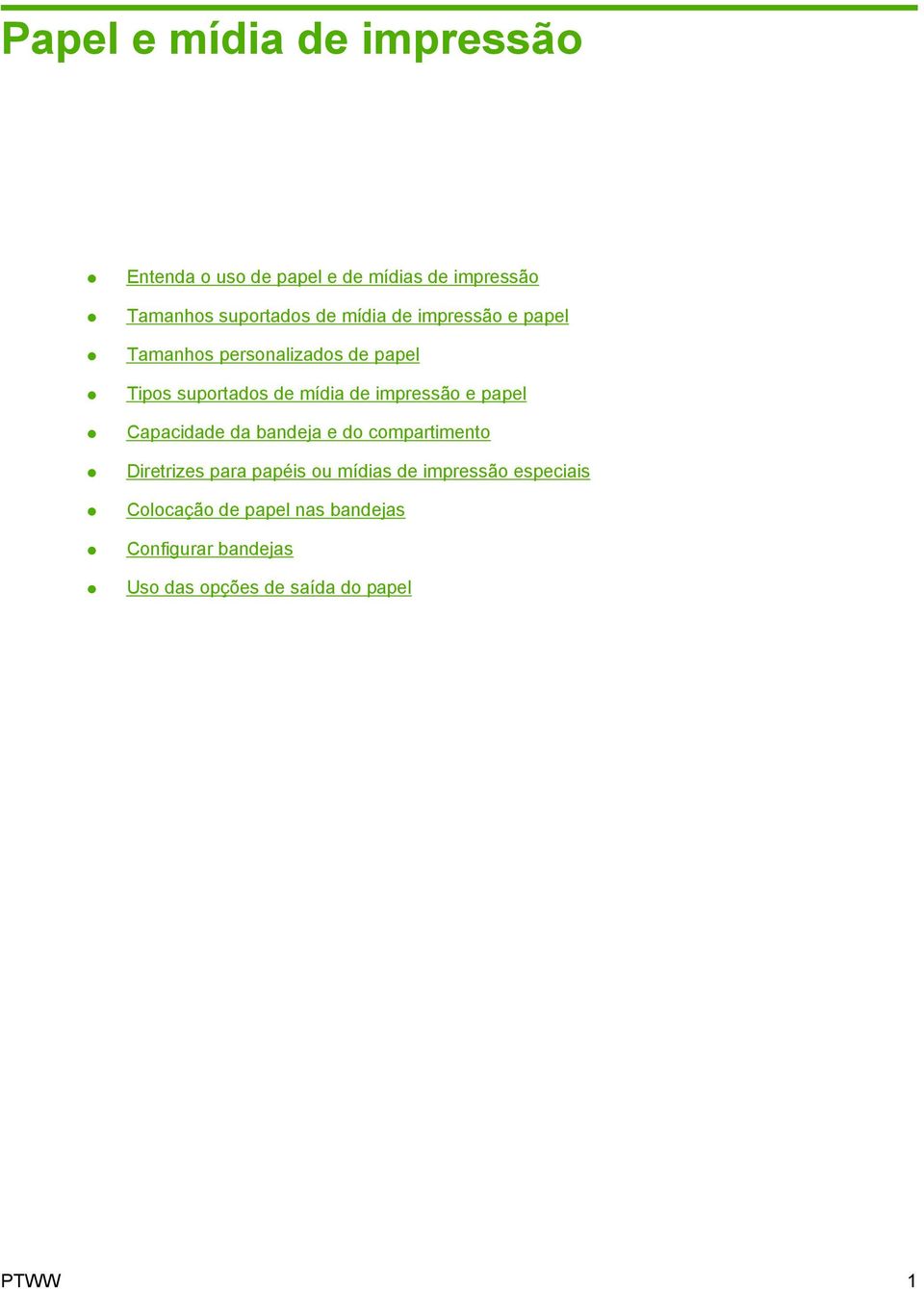 e papel Capacidade da bandeja e do compartimento Diretrizes para papéis ou mídias de impressão