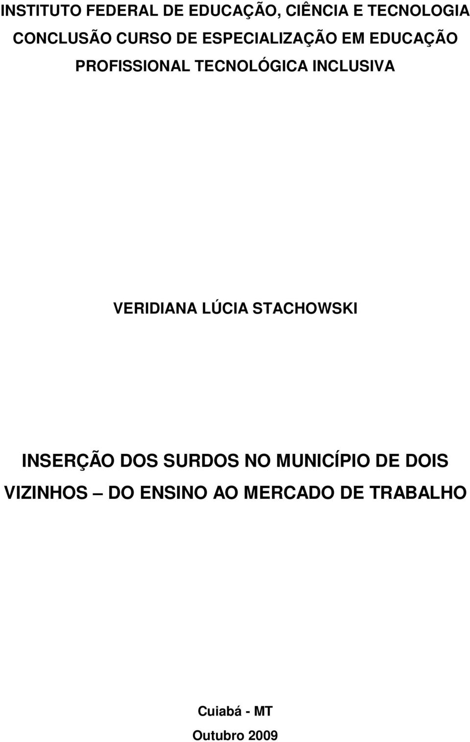 INCLUSIVA VERIDIANA LÚCIA STACHOWSKI INSERÇÃO DOS SURDOS NO