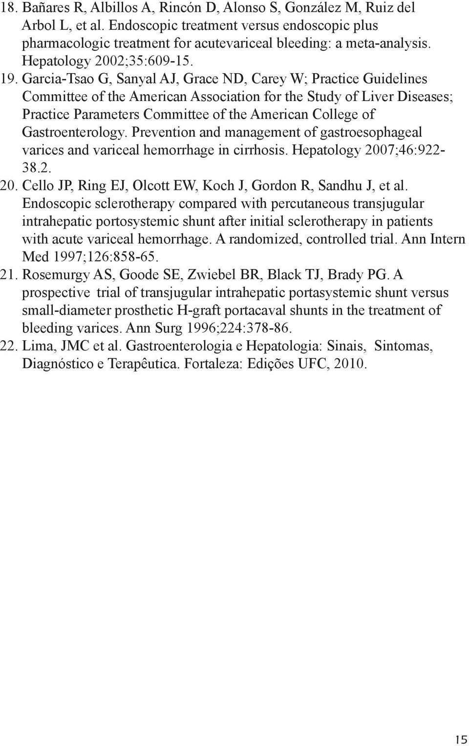 Garcia-Tsao G, Sanyal AJ, Grace ND, Carey W; Practice Guidelines Committee of the American Association for the Study of Liver Diseases; Practice Parameters Committee of the American College of