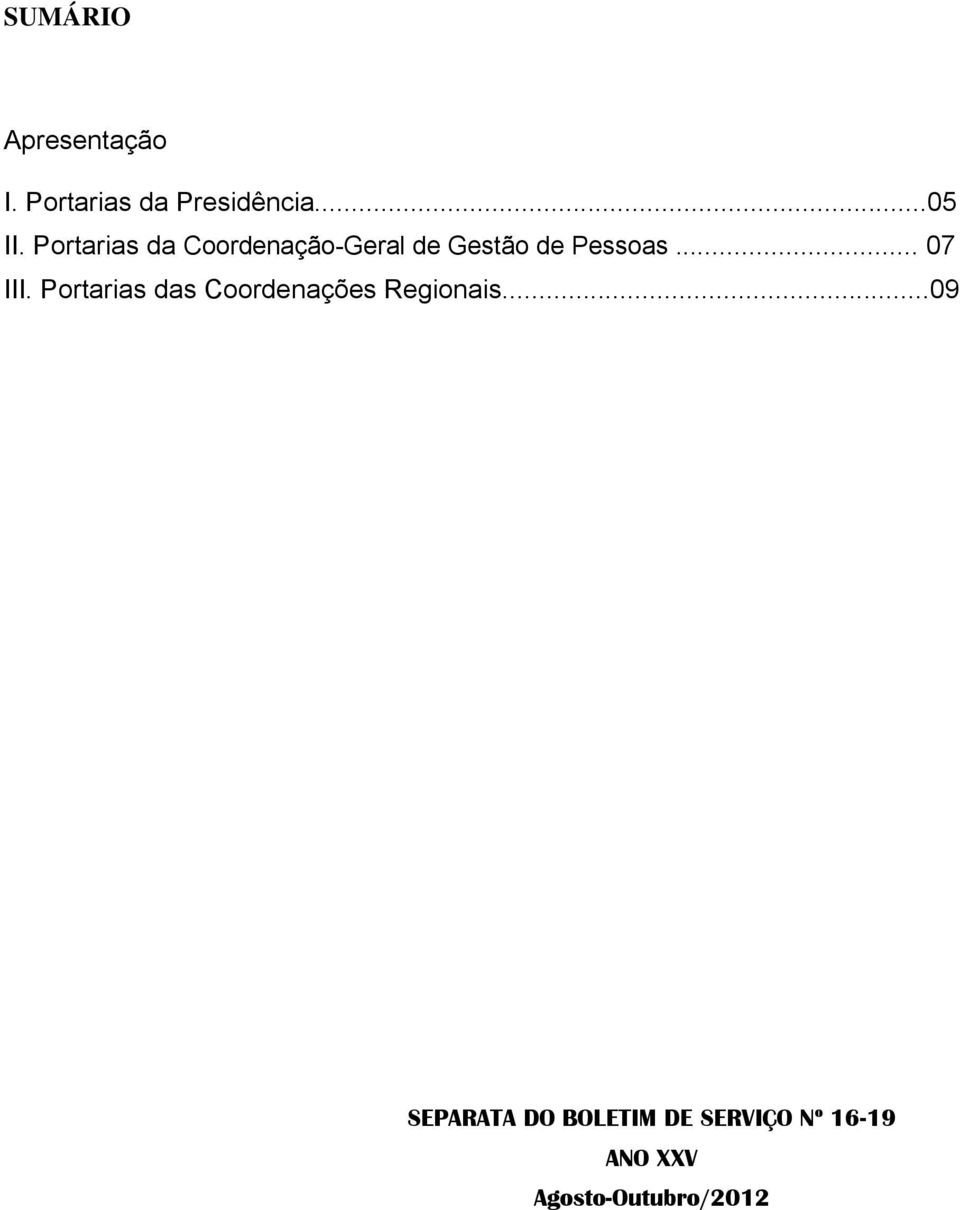 .. 07 III. Portarias das Coordenações Regionais.