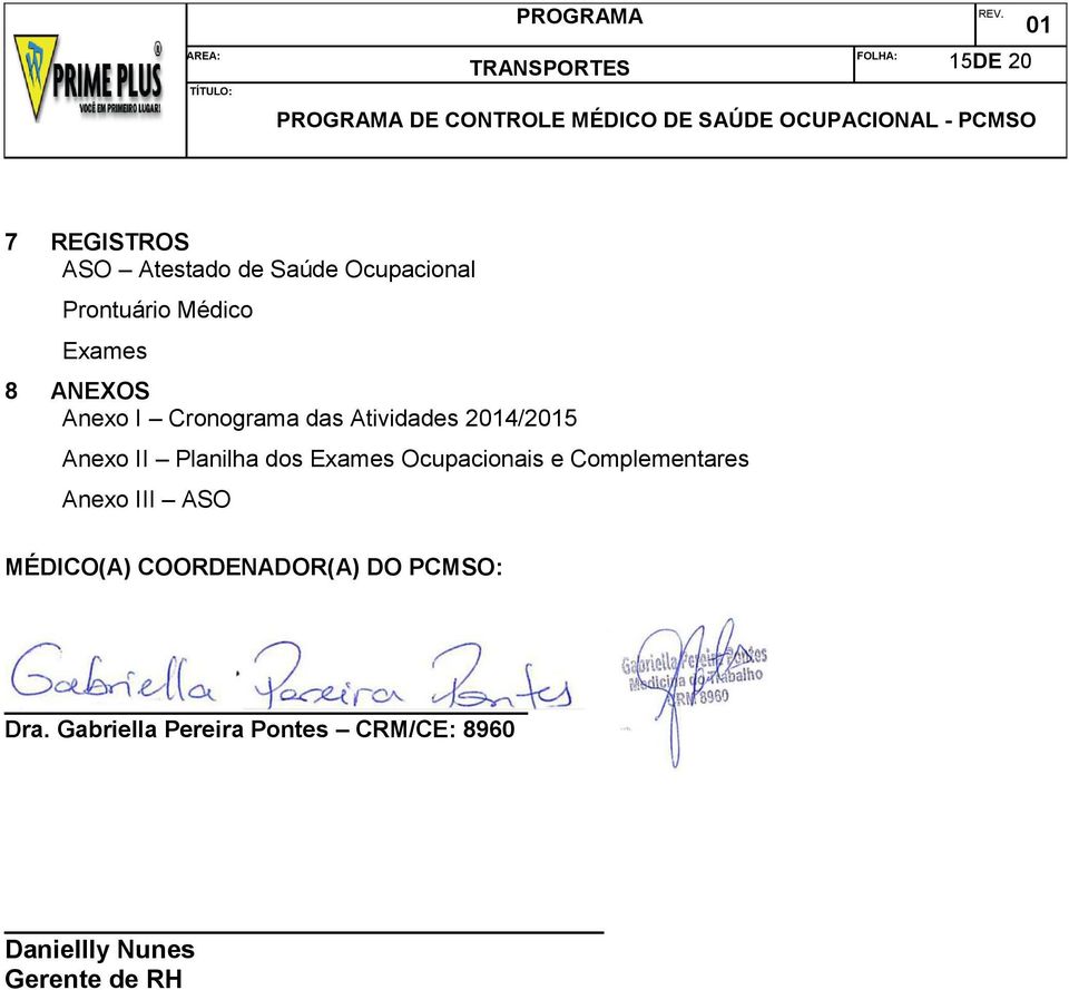 dos Exames Ocupacionais e Complementares Anexo III ASO MÉDICO(A)