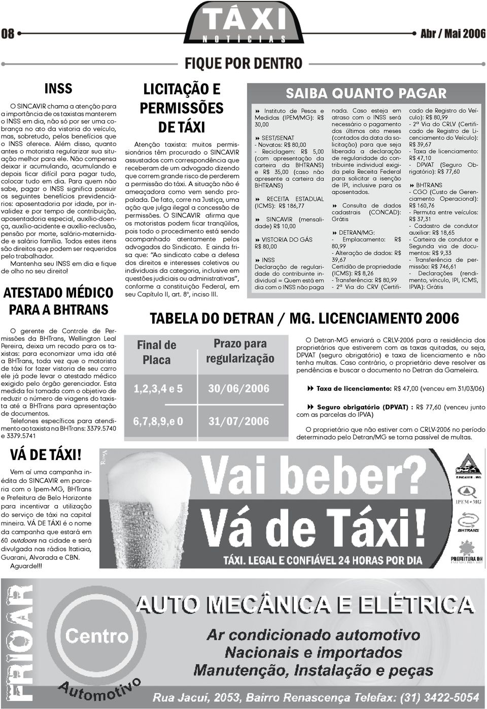 Para quem não sabe, pagar o INSS significa possuir os seguintes benefícios previdenciários: aposentadoria por idade, por invalidez e por tempo de contribuição, aposentadoria especial, auxílio-doença,