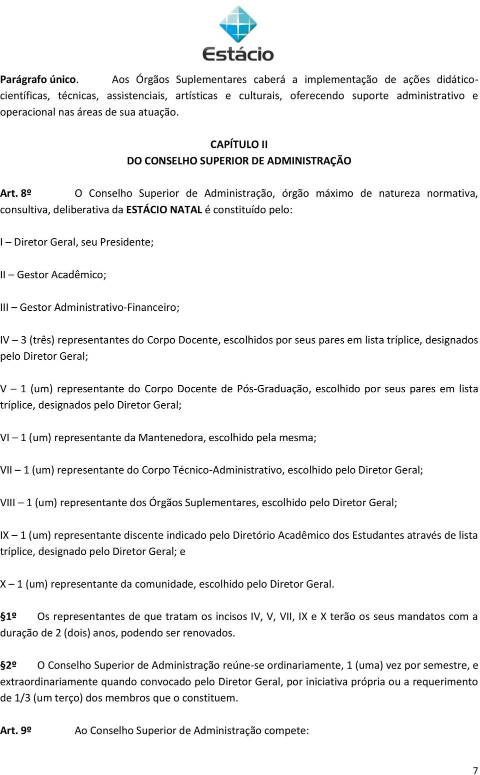 CAPÍTULO II DO CONSELHO SUPERIOR DE ADMINISTRAÇÃO Art.