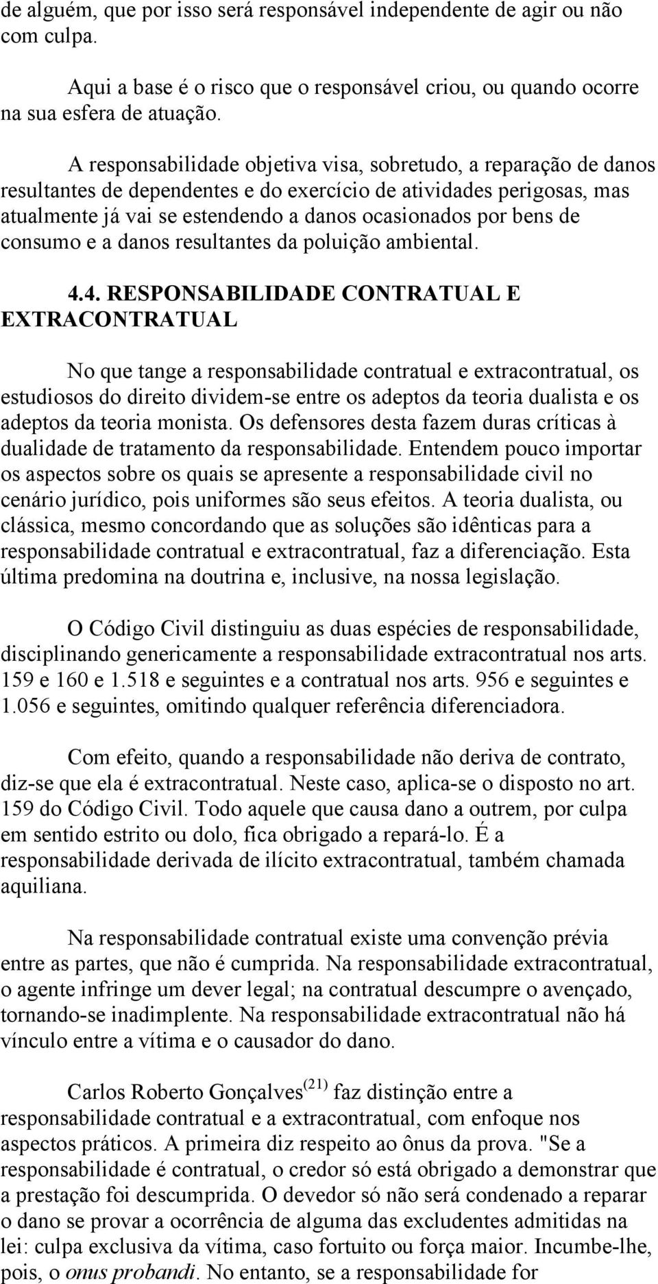 de consumo e a danos resultantes da poluição ambiental. 4.