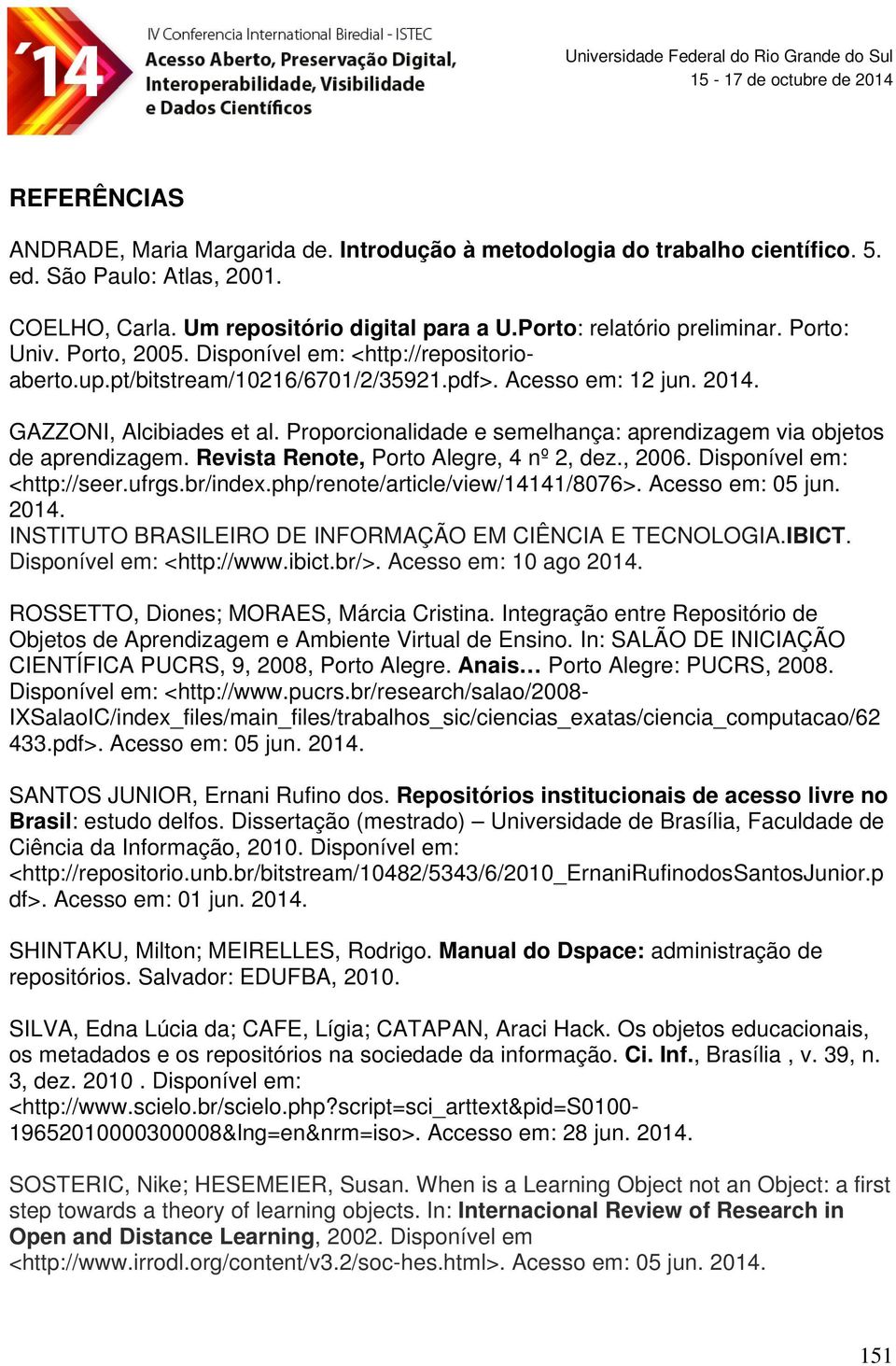 Proporcionalidade e semelhança: aprendizagem via objetos de aprendizagem. Revista Renote, Porto Alegre, 4 nº 2, dez., 2006. Disponível em: <http://seer.ufrgs.br/index.