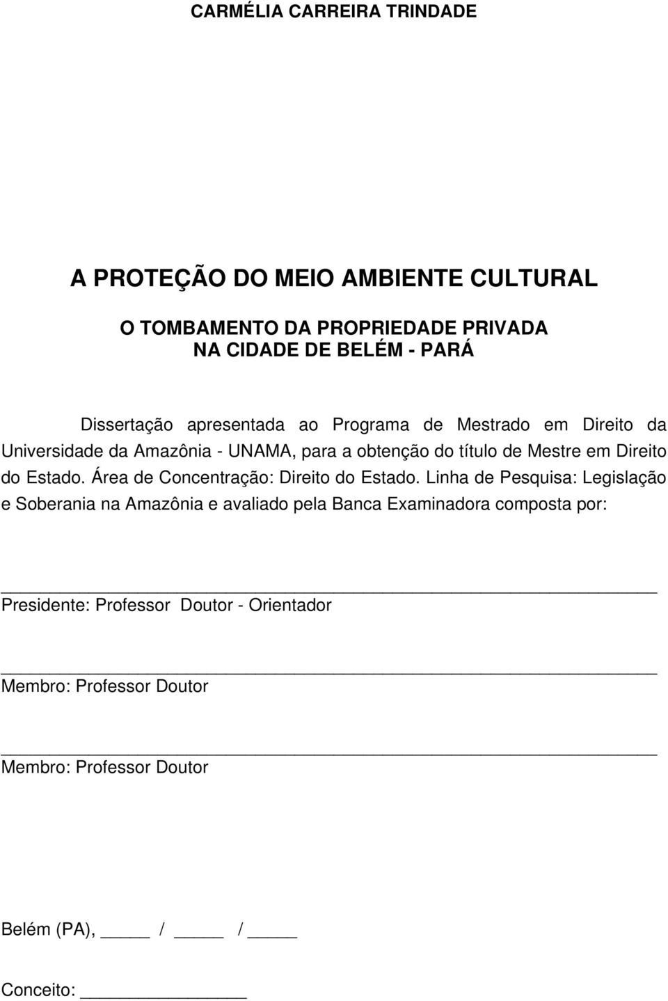 Direito do Estado. Área de Concentração: Direito do Estado.