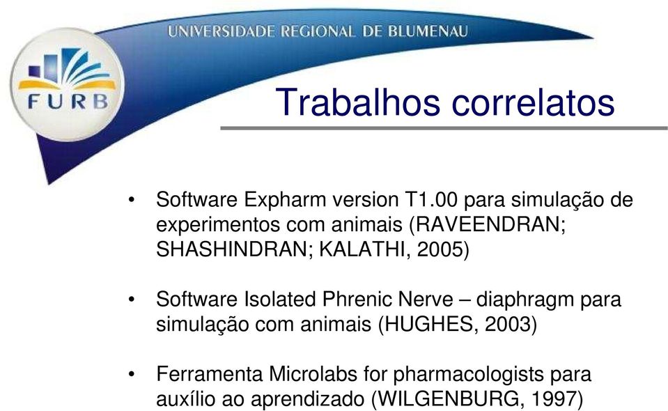 KALATHI, 2005) Software Isolated Phrenic Nerve diaphragm para simulação com
