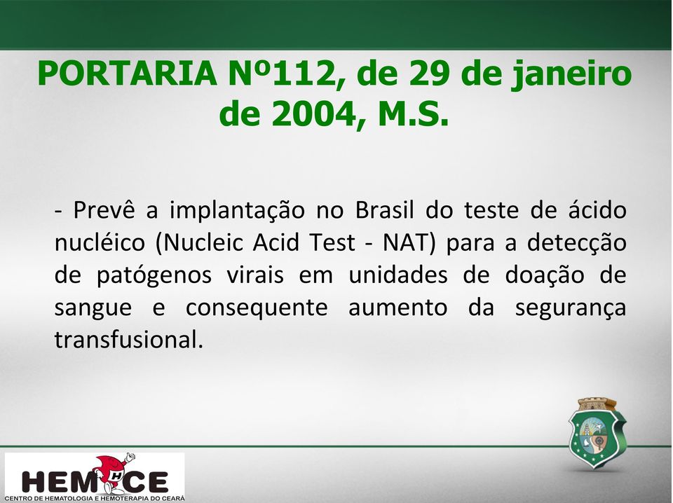 (Nucleic Acid Test - NAT) para a detecção de patógenos virais